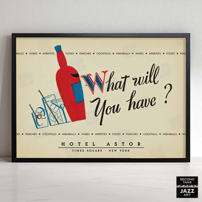 What Will You Have? Drinks Menu jazz poster - Hotel Astor - 1940 (horizontal)